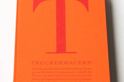 Trockenmauern - Grundlagen, Bauanleitung, Bedeutung
